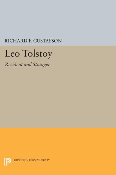 Leo Tolstoy: Resident And Stranger (Princeton Legacy Library, 998)