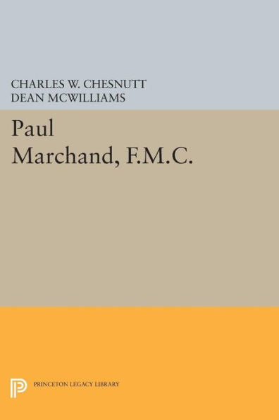 Paul Marchand, F.M.C. (Princeton Legacy Library, 71)