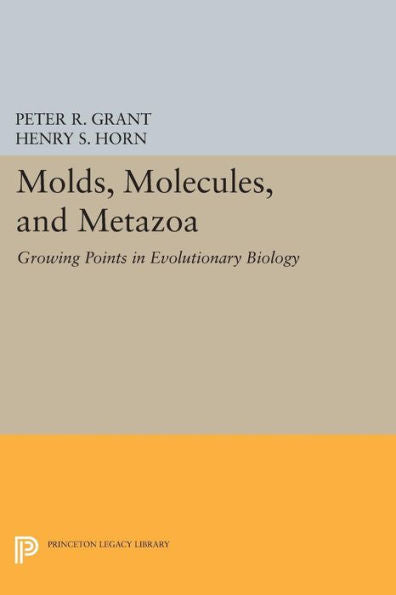 Molds, Molecules, And Metazoa: Growing Points In Evolutionary Biology (Princeton Legacy Library, 193)