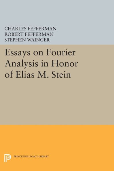 Essays On Fourier Analysis In Honor Of Elias M. Stein (Pms-42) (Princeton Mathematical Series, 45)