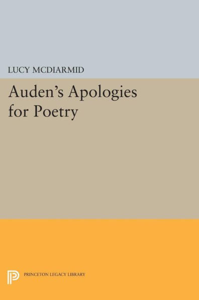 Auden'S Apologies For Poetry (Princeton Legacy Library, 1059)