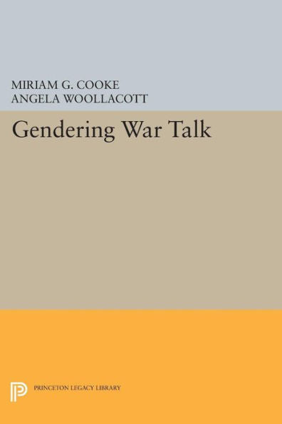 Gendering War Talk (Princeton Legacy Library, 159)