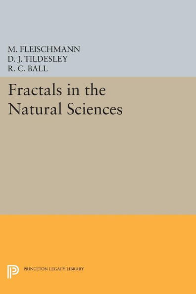 Fractals In The Natural Sciences (Princeton Legacy Library, 1083)