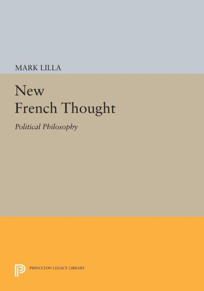 New French Thought: Political Philosophy (New French Thought Series)