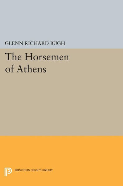 The Horsemen Of Athens (Princeton Legacy Library, 941)