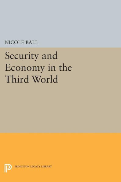 Security And Economy In The Third World (Princeton Legacy Library, 937)