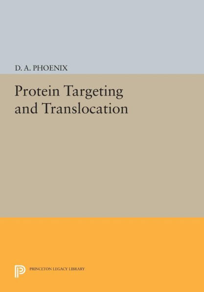 Protein Targeting And Translocation (Princeton Legacy Library, 79)