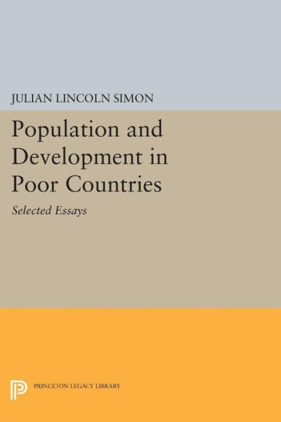 Population And Development In Poor Countries: Selected Essays (Princeton Legacy Library, 1204)