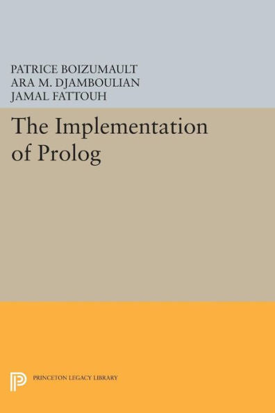 The Implementation Of Prolog (Princeton Series In Computer Science)