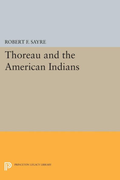 Thoreau And The American Indians (Princeton Legacy Library, 585)
