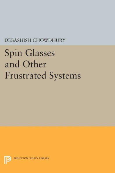 Spin Glasses And Other Frustrated Systems (Princeton Series In Physics, 54)