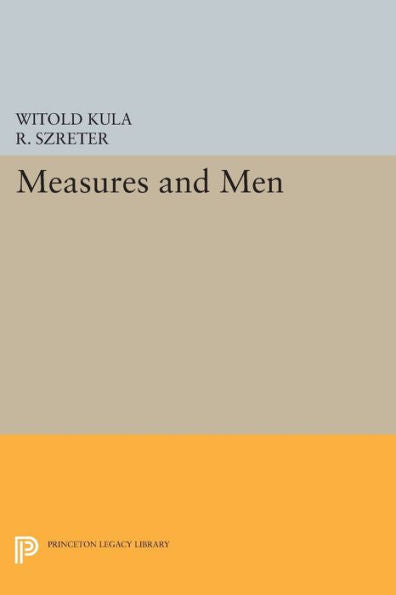 Measures And Men (Princeton Legacy Library, 421)