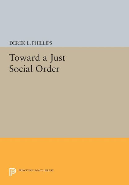 Toward A Just Social Order (Princeton Legacy Library, 99)