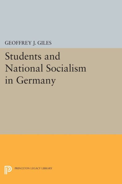 Students And National Socialism In Germany (Princeton Legacy Library, 423)