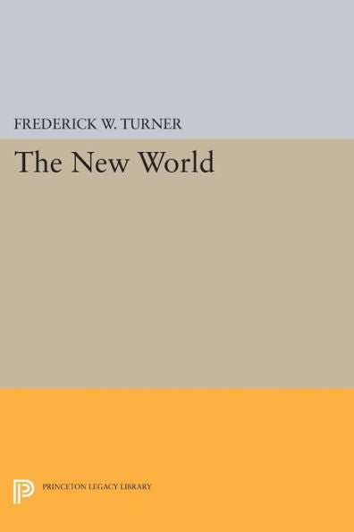 The New World (Princeton Series Of Contemporary Poets, 81)