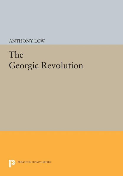 The Georgic Revolution (Princeton Legacy Library, 546)