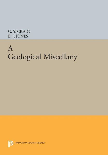A Geological Miscellany (Princeton Legacy Library, 436)