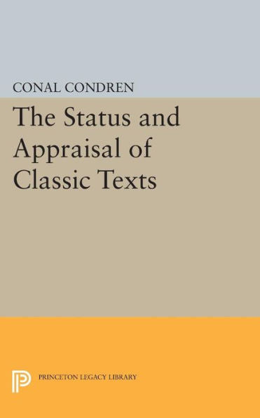 The Status And Appraisal Of Classic Texts (Princeton Legacy Library, 859)
