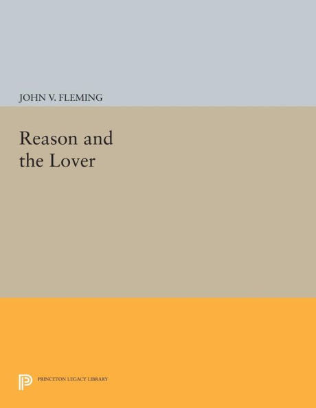 Reason And The Lover (Princeton Legacy Library, 219)
