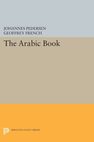 The Arabic Book (Modern Classics In Near Eastern Studies)