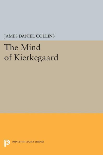 The Mind Of Kierkegaard (Princeton Legacy Library, 858)