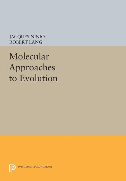 Molecular Approaches To Evolution (Princeton Legacy Library, 762)