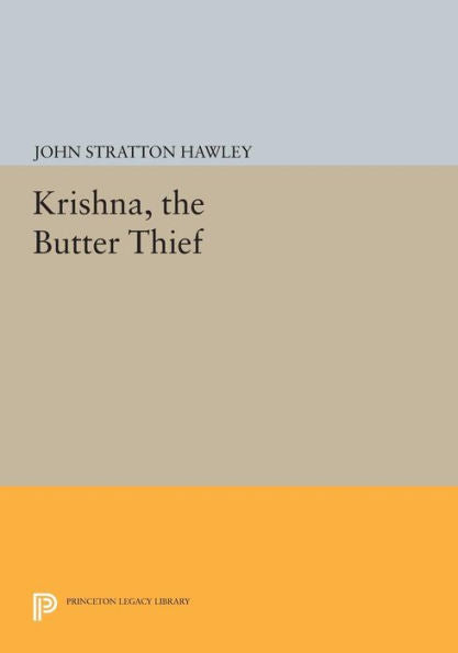 Krishna, The Butter Thief (Princeton Legacy Library, 677)