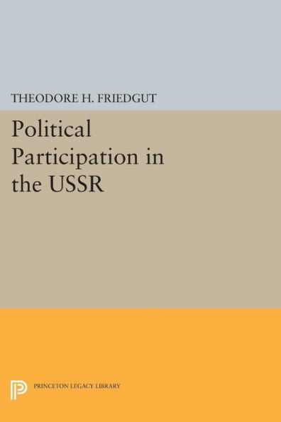 Political Participation In The Ussr (Studies Of The Harriman Institute, Columbia University)