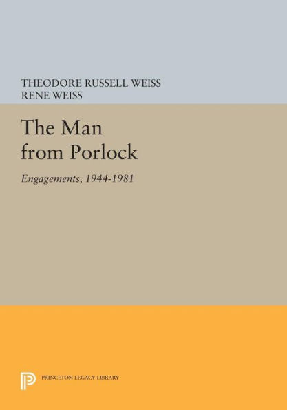 The Man From Porlock: Engagements, 1944-1981 (Princeton Series Of Collected Essays)
