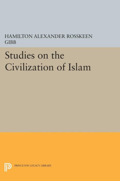 Studies On The Civilization Of Islam (Princeton Legacy Library, 685)