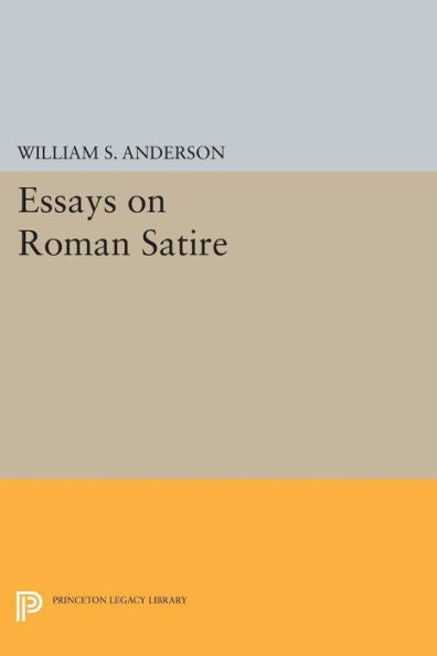 Essays On Roman Satire (Princeton Series Of Collected Essays)