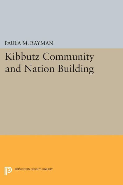 Kibbutz Community And Nation Building (Princeton Legacy Library, 562)