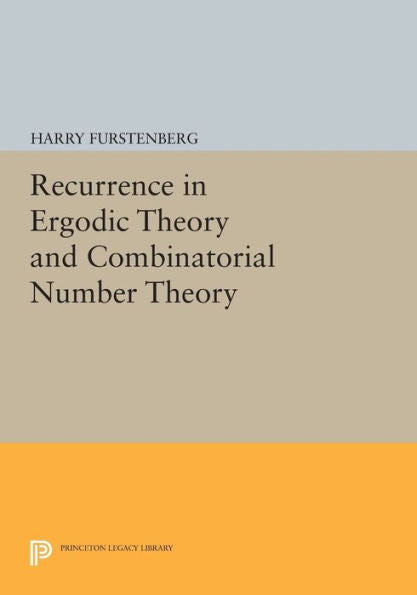 Recurrence In Ergodic Theory And Combinatorial Number Theory (Porter Lectures, 14)