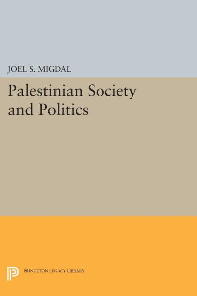 Palestinian Society And Politics (Center For International Affairs, Harvard University)
