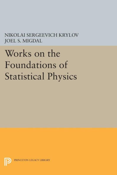 Works On The Foundations Of Statistical Physics (Princeton Series In Physics, 57)
