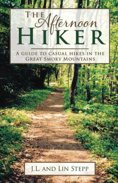 The Afternoon Hiker: A Guide To Casual Hikes In The Great Smokey Mountains