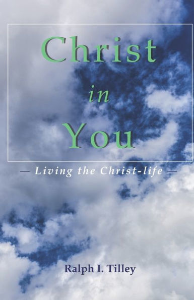 Christ In You: Living The Christ-Life