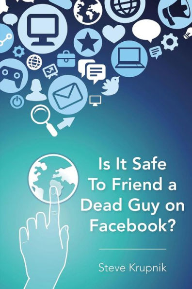 Is It Safe To Friend A Dead Guy On Facebook?