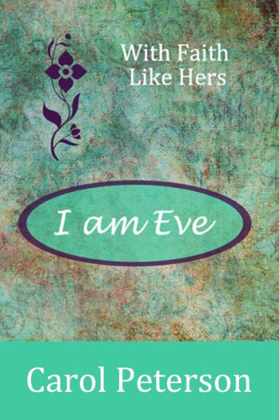 I Am Eve (With Faith Like Hers)
