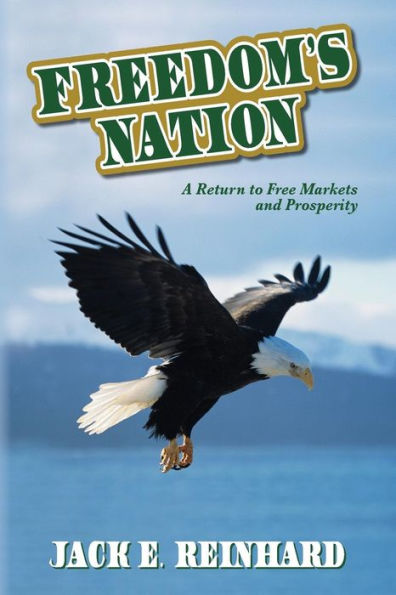 Freedom'S Nation: A Return To Free Markets And Prosperity