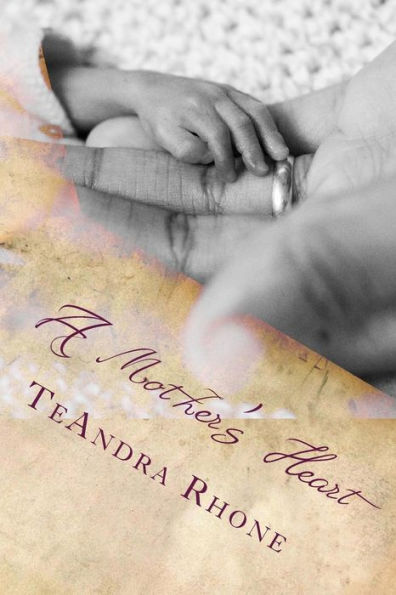 A Mother'S Heart: The Heart Of The Matter