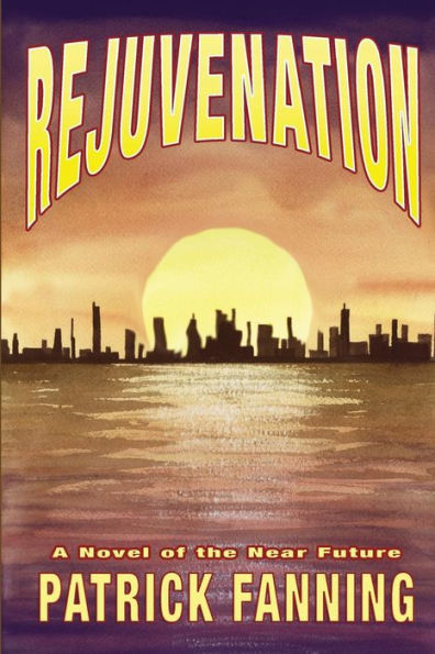 Rejuvenation: A Novel Of The Near Future