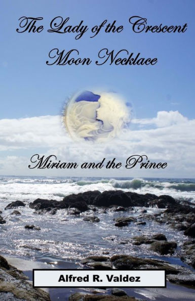 The Lady Of The Crescent Moon Necklace: Miriam And The Prince