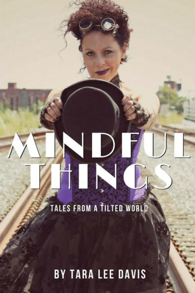 Mindful Things: Tales From A Tilted World