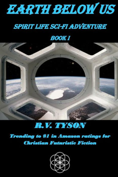 Earth Below Us (Spirit Life Sci-Fi Adventure)