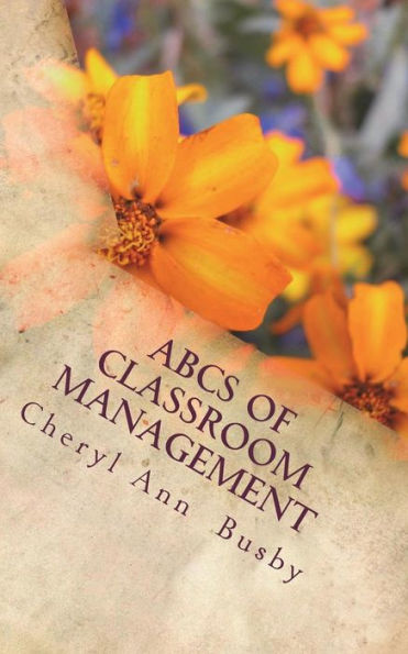 Abcs Of Classroom Management: Abcs Of Classroom Management