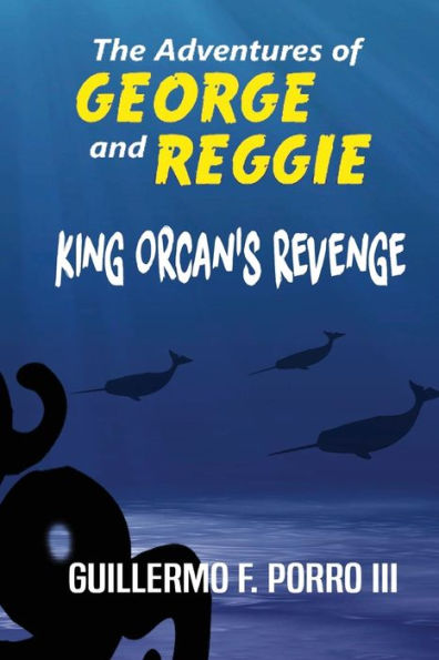 The Adventures Of George And Reggie 2: King Orcan's Revenge