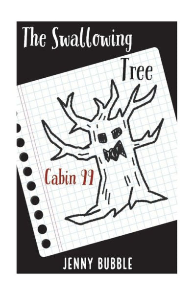 The Swallowing Tree: The Swallowing Tree Is Waiting For The Kids At Camp Cayuga. A Trap Door Under Cabin 99 Is Where This Adventure Begins.