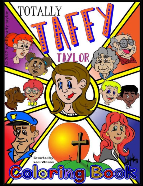 Totally Taffy Taylor Coloring Book: A Kid's Guide To Life The God Way