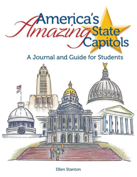 America's Amazing State Capitols: A Journal And Guide For Students